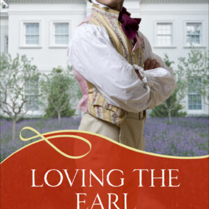 Loving The Earl: A Rouge Regency Romance