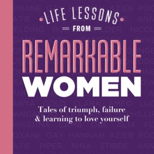 Life Lessons from Remarkable Women