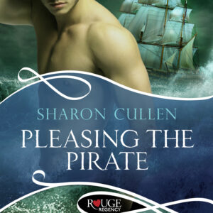 Pleasing the Pirate: A Rouge Regency Romance