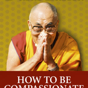 How To Be Compassionate