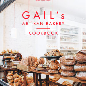 Gail's Artisan Bakery Cookbook
