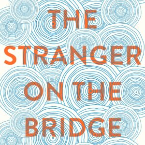 Stranger on the Bridge