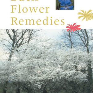 Guide To The Bach Flower Remedies
