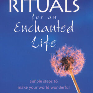 Rituals For An Enchanted Life