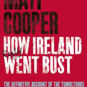 How Ireland Really Went Bust