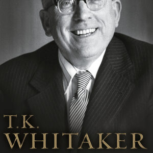 T.K. Whitaker: Portrait of a Patriot
