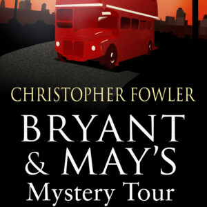 Bryant & May's Mystery Tour (Storycuts)