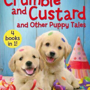 Crumble and Custard and Other Puppy Tales