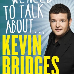 We Need to Talk About . . . Kevin Bridges