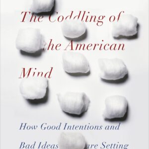 Coddling of the American Mind