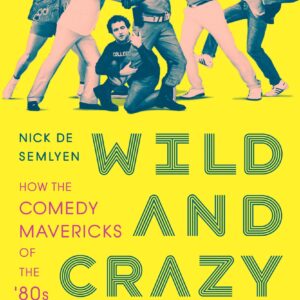 Wild and Crazy Guys