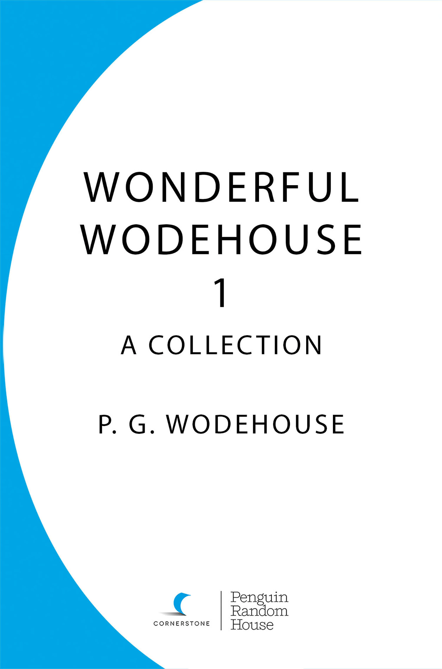 Wonderful Wodehouse 1: A Collection
