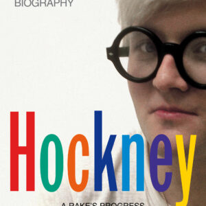 Hockney: The Biography Volume 1