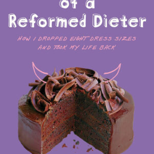 Confessions of a Reformed Dieter