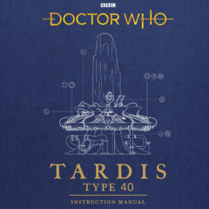 Doctor Who: TARDIS Type 40 Instruction Manual
