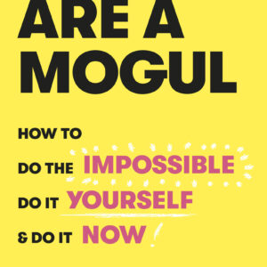 You Are a Mogul