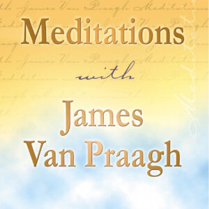 Meditations with James Van Praagh