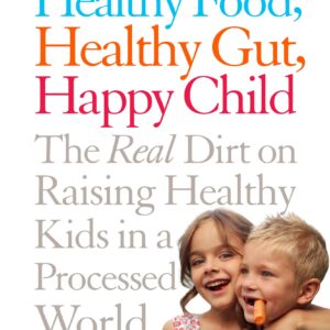 Healthy Food, Healthy Gut, Happy Child