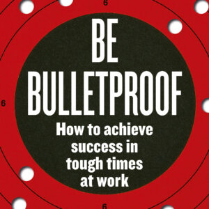 Be Bulletproof