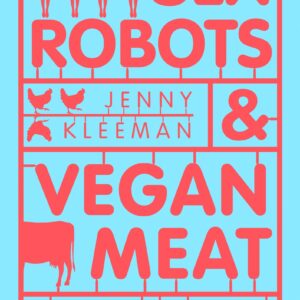 Sex Robots & Vegan Meat