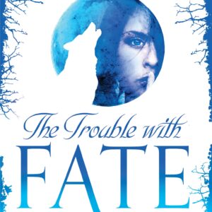 Trouble With Fate