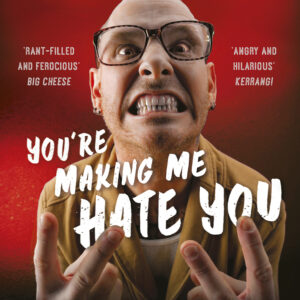 You're Making Me Hate You