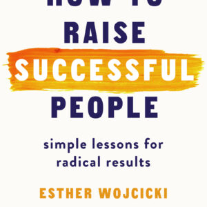 How to Raise Successful People