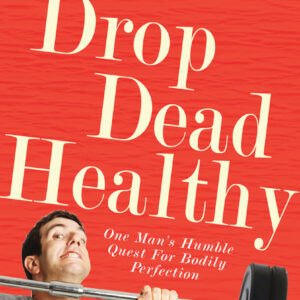 Drop Dead Healthy