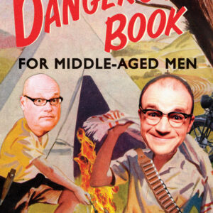 Dangerous Book for Middle-Aged Men