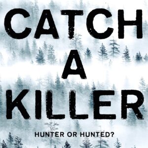 To Catch A Killer