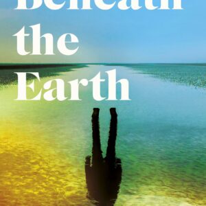 Beneath the Earth