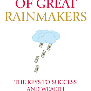 Secrets of Great Rainmakers