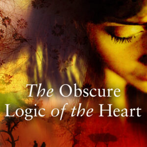 Obscure Logic of the Heart