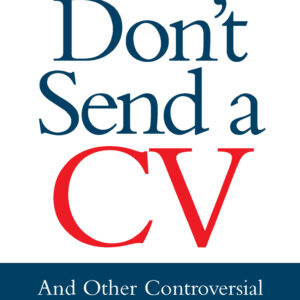 Don't Send A CV
