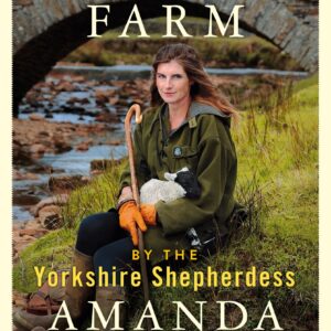 Tales From the Farm by the Yorkshire Shepherdess