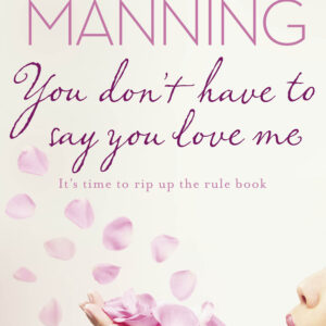 You Don't Have to Say You Love Me