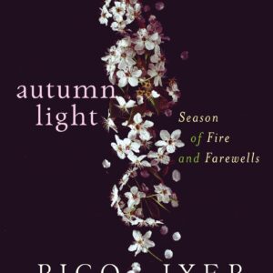 Autumn Light: Season Of Fire And Farewells