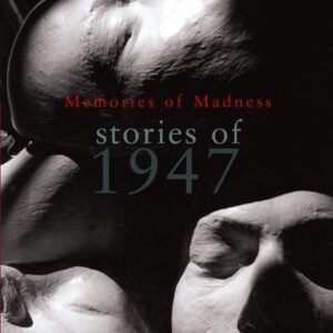 Memories Of Madness: Stories Of 1947