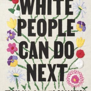 What White People Can Do Next