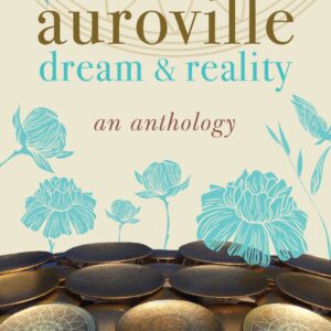 Auroville: Dream & Reality