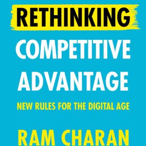 Rethinking Competitive Advantage