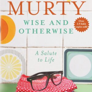 Wise and Otherwise: A Salute to Life