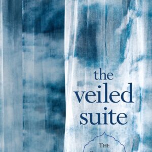 The Veiled Suite : The Collected Poems