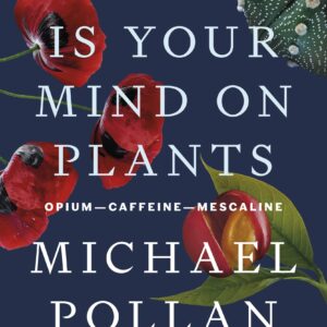 This Is Your Mind On Plants