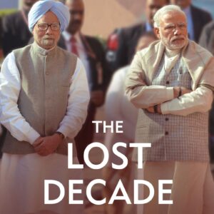 The Lost Decade (2008-2018): How IndiaS Growth Story Devolved Into Growth Without A Story