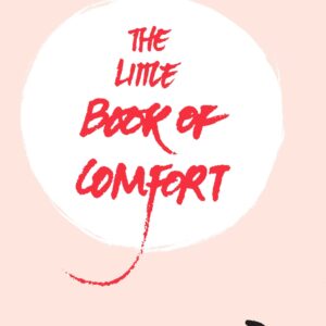 The Little Book of Comfort (collection of comforting thoughts and words of wisdom with illustrations for motivation positivity peace and happiness by Ruskin Bond)