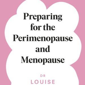 Preparing for the Perimenopause and Menopause