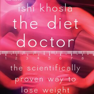 The Diet Doctor : The Scientifically Proven Way To Lose Weight