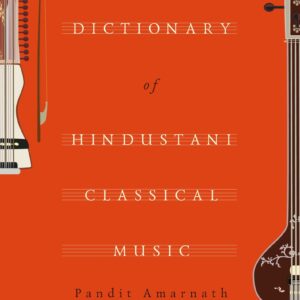 The Dictionary Of Hindustani Classical Music