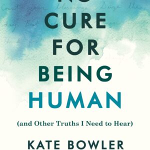 No Cure for Being Human